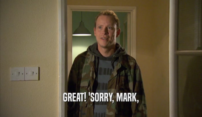 GREAT! 'SORRY, MARK,  