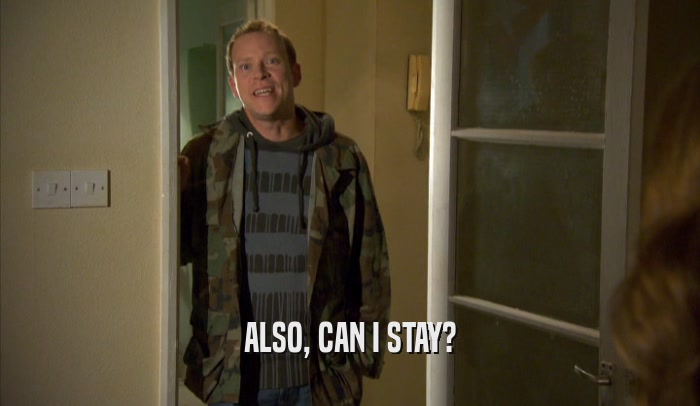 ALSO, CAN I STAY?  