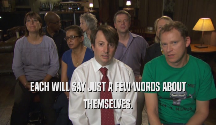 EACH WILL SAY JUST A FEW WORDS ABOUT THEMSELVES. 