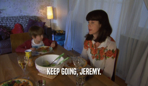 KEEP GOING, JEREMY.  