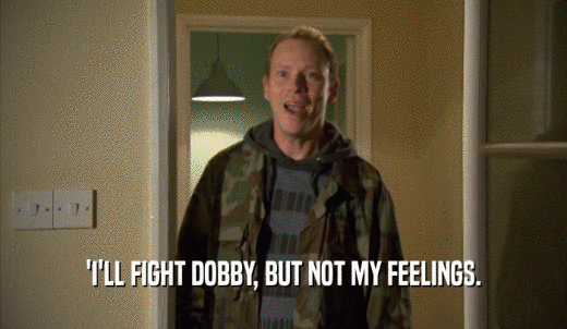 'I'LL FIGHT DOBBY, BUT NOT MY FEELINGS.  