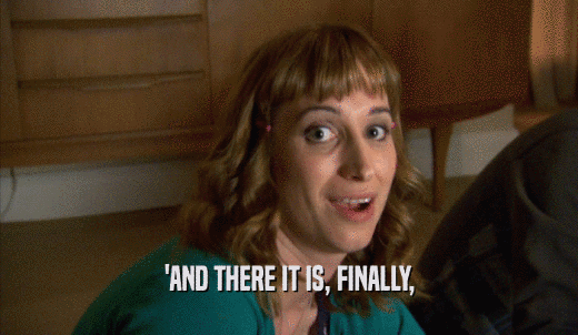 'AND THERE IT IS, FINALLY,  