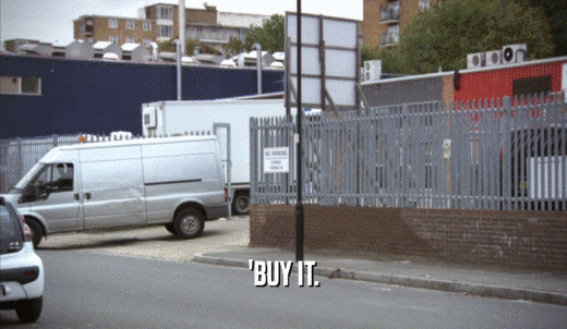 'BUY IT.  