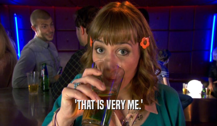 'THAT IS VERY ME.'  