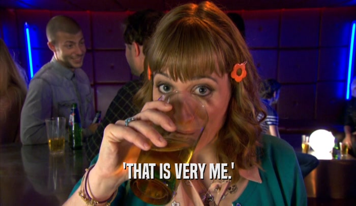 'THAT IS VERY ME.'  