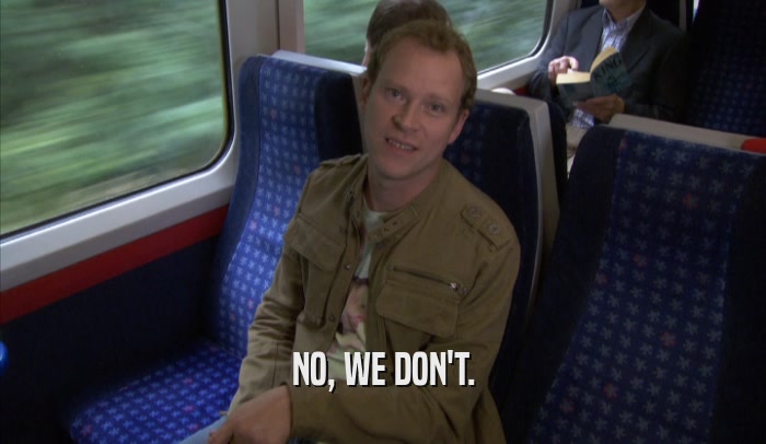 NO, WE DON'T.  