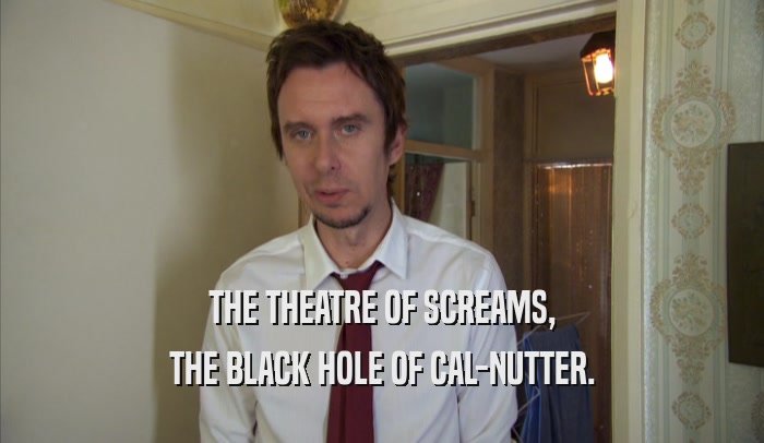 THE THEATRE OF SCREAMS, THE BLACK HOLE OF CAL-NUTTER. 