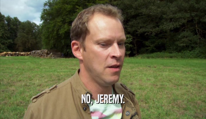 NO, JEREMY.  