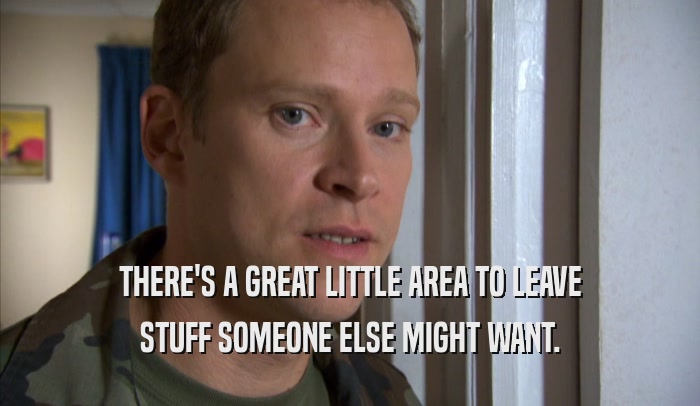 THERE'S A GREAT LITTLE AREA TO LEAVE STUFF SOMEONE ELSE MIGHT WANT. 