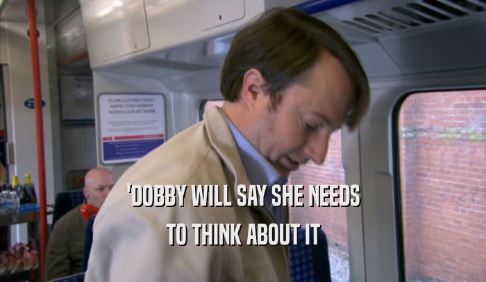 'DOBBY WILL SAY SHE NEEDS TO THINK ABOUT IT 