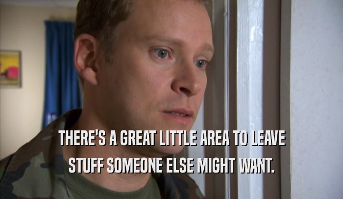 THERE'S A GREAT LITTLE AREA TO LEAVE STUFF SOMEONE ELSE MIGHT WANT. 