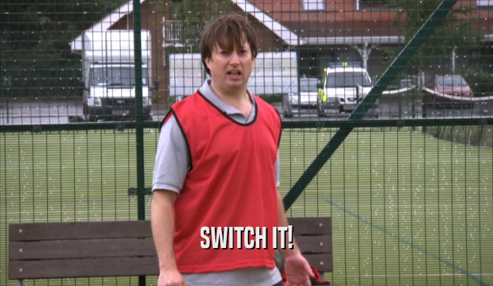 SWITCH IT!  