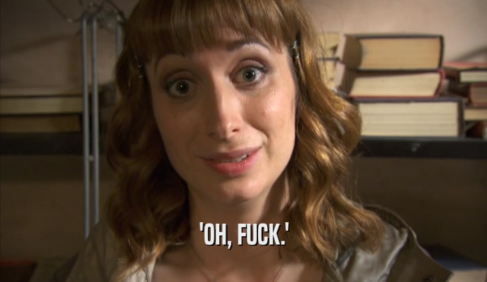 'OH, FUCK.'  