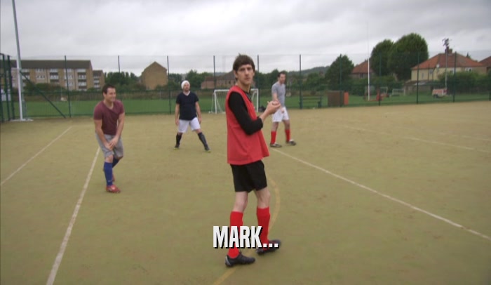 MARK...  