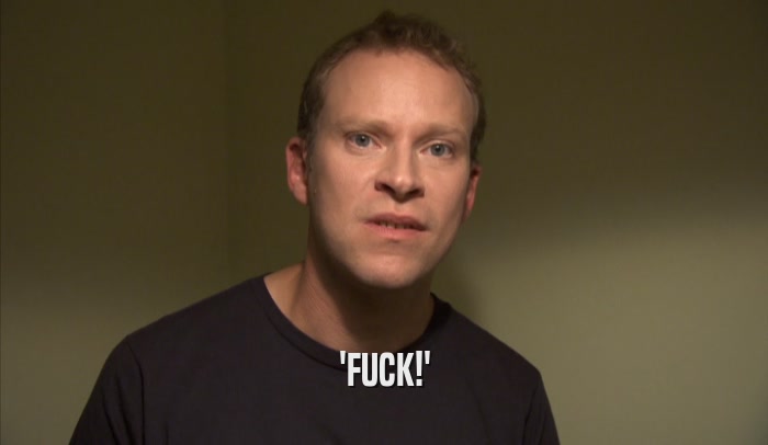 'FUCK!'  