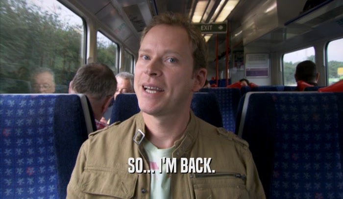 SO... I'M BACK.  