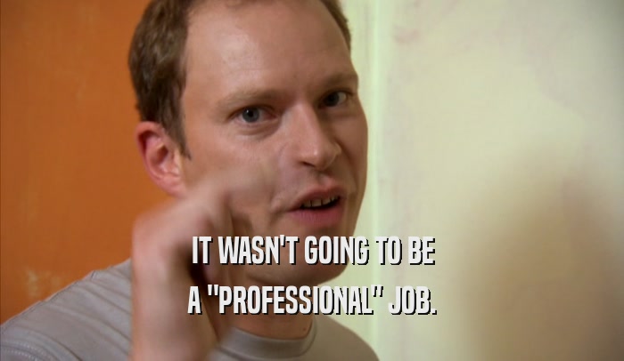 IT WASN'T GOING TO BE A 
