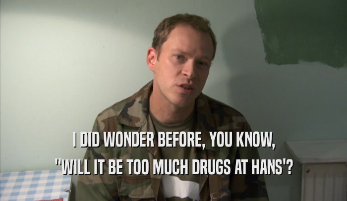 I DID WONDER BEFORE, YOU KNOW, 