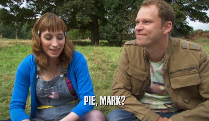 PIE, MARK?  