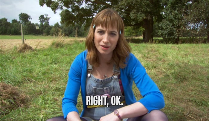 RIGHT, OK.  