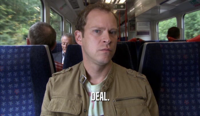 DEAL.  