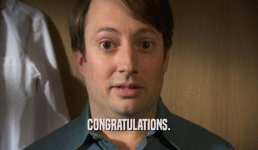 CONGRATULATIONS.  