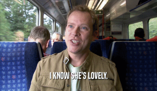 I KNOW SHE'S LOVELY.  