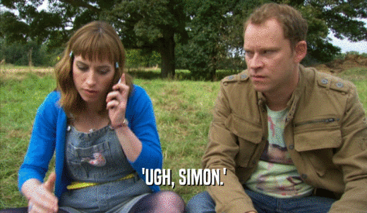 'UGH, SIMON.'  