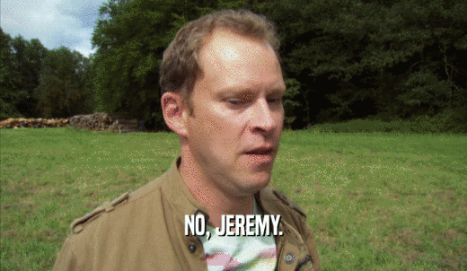 NO, JEREMY.  