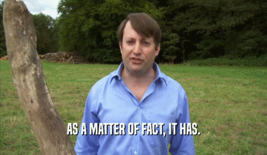 AS A MATTER OF FACT, IT HAS.  