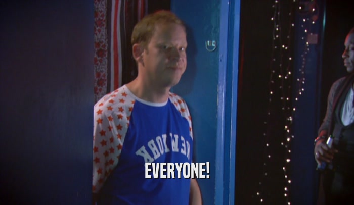 EVERYONE!  