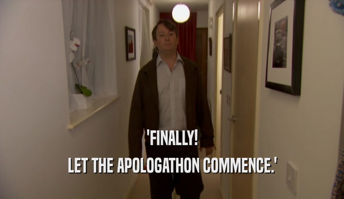 'FINALLY! LET THE APOLOGATHON COMMENCE.' 