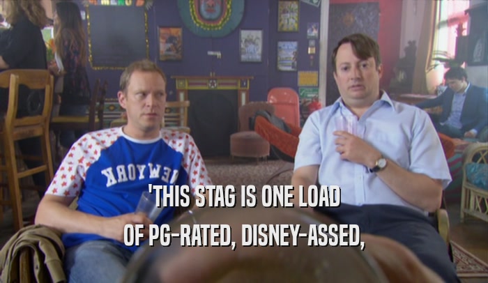'THIS STAG IS ONE LOAD OF PG-RATED, DISNEY-ASSED, 