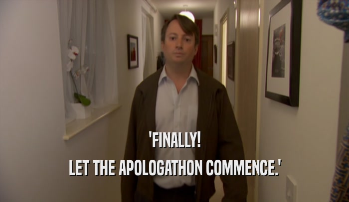 'FINALLY! LET THE APOLOGATHON COMMENCE.' 