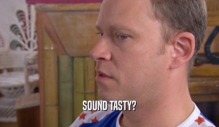 SOUND TASTY?  