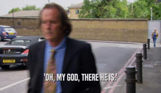 'OH, MY GOD, THERE HE IS.'  