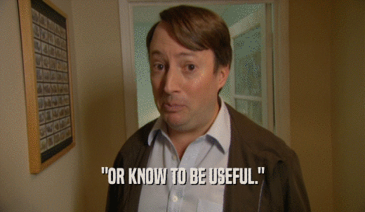 'OR KNOW TO BE USEFUL.'  
