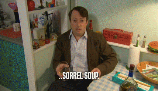 ..SORREL SOUP.  