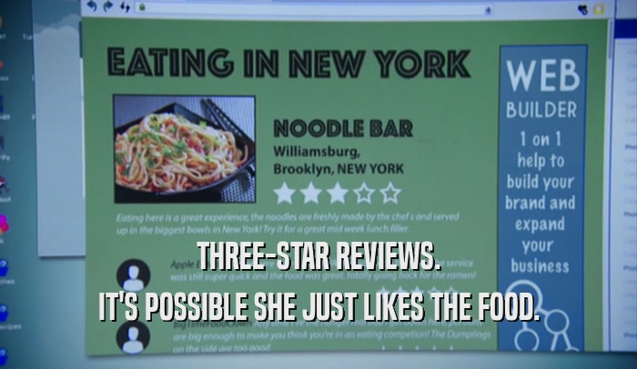THREE-STAR REVIEWS. IT'S POSSIBLE SHE JUST LIKES THE FOOD. 