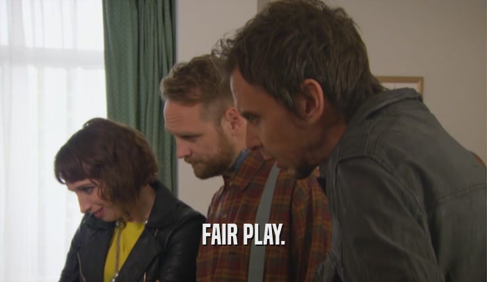 FAIR PLAY.  