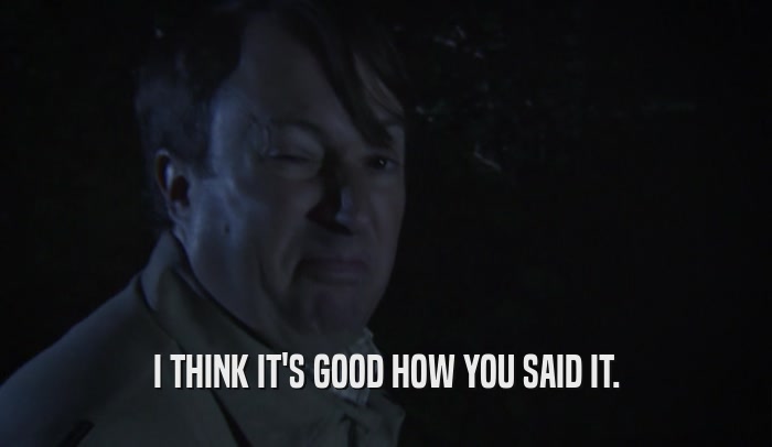 I THINK IT'S GOOD HOW YOU SAID IT.  