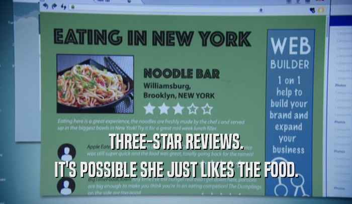 THREE-STAR REVIEWS. IT'S POSSIBLE SHE JUST LIKES THE FOOD. 