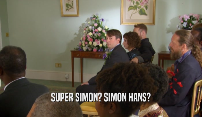 SUPER SIMON? SIMON HANS?  