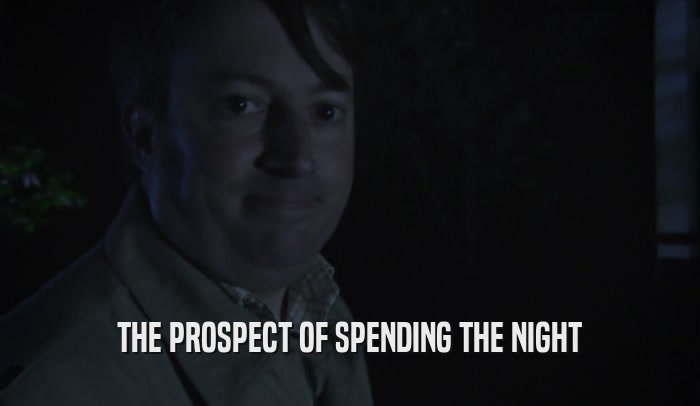 THE PROSPECT OF SPENDING THE NIGHT  