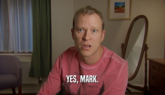 YES, MARK.  