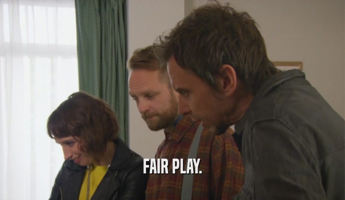 FAIR PLAY.  