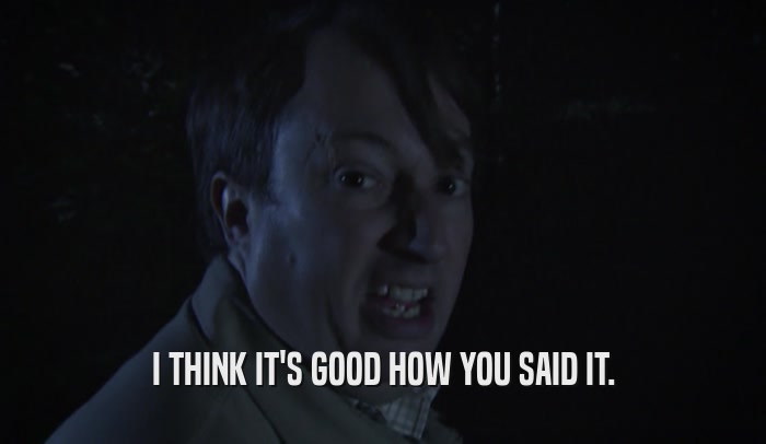 I THINK IT'S GOOD HOW YOU SAID IT.  