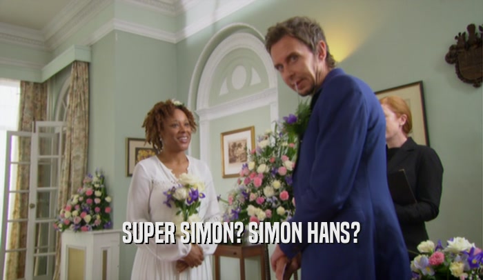 SUPER SIMON? SIMON HANS?  
