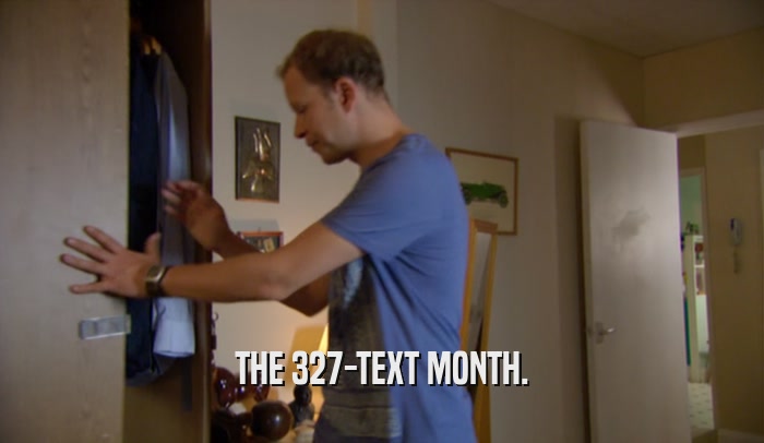 THE 327-TEXT MONTH.  
