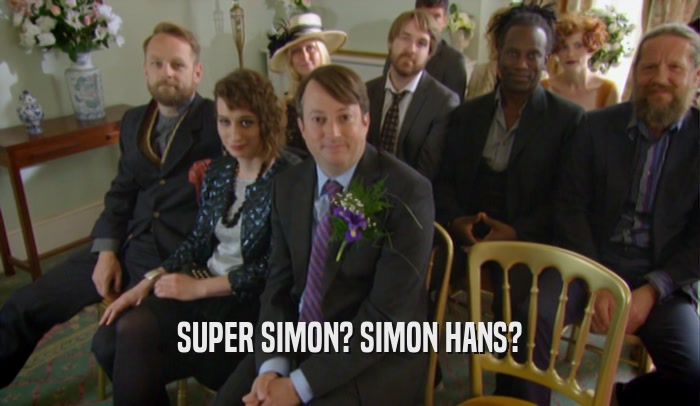 SUPER SIMON? SIMON HANS?  